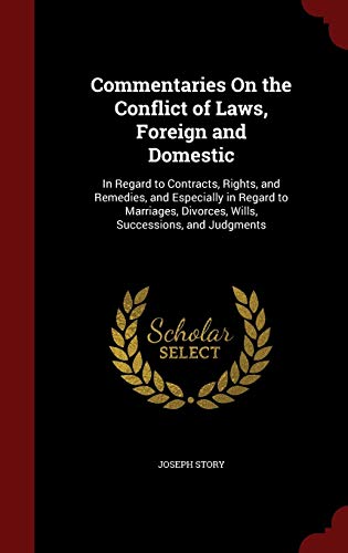 9781297708152: Commentaries On the Conflict of Laws, Foreign and Domestic: In Regard to Contracts, Rights, and Remedies, and Especially in Regard to Marriages, Divorces, Wills, Successions, and Judgments