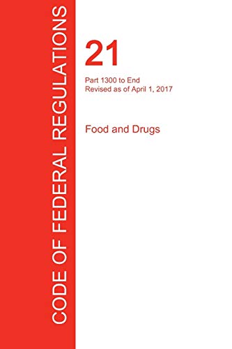 Beispielbild fr CFR 21, Part 1300 to End, Food and Drugs, April 01, 2017 (Volume 9 of 9) zum Verkauf von Lucky's Textbooks