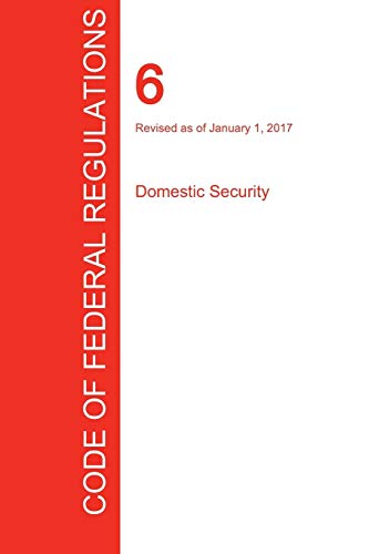 Beispielbild fr CFR 6, Domestic Security, January 01, 2017 (Volume 1 of 1) zum Verkauf von Lucky's Textbooks
