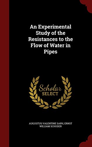 9781297742316: An Experimental Study of the Resistances to the Flow of Water in Pipes
