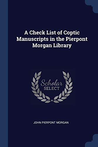 9781297756184: A Check List of Coptic Manuscripts in the Pierpont Morgan Library