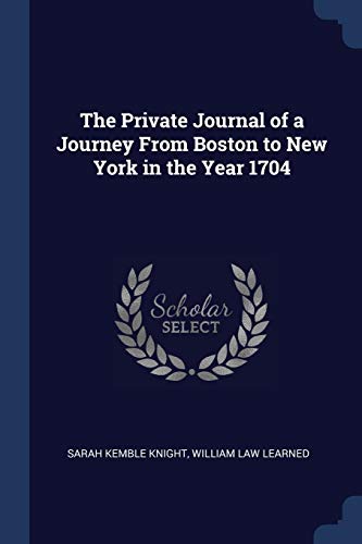 Stock image for The Private Journal of a Journey From Boston to New York in the Year 1704 for sale by SecondSale