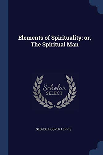 Beispielbild fr Elements of Spirituality; or, The Spiritual Man zum Verkauf von Lucky's Textbooks