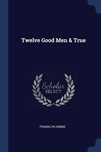 Stock image for Twelve Good Men & True for sale by Lucky's Textbooks