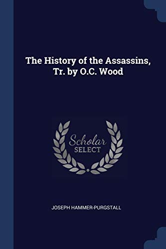 9781297788659: The History of the Assassins, Tr. by O.C. Wood