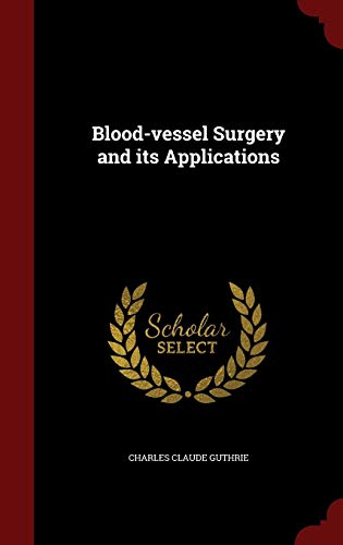 9781297789717: Blood-vessel Surgery and its Applications