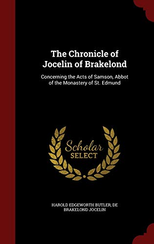 9781297804748: The Chronicle of Jocelin of Brakelond: Concerning the Acts of Samson, Abbot of the Monastery of St. Edmund