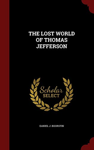 9781297829901: THE LOST WORLD OF THOMAS JEFFERSON