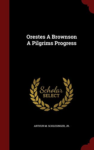 9781297833656: Orestes A Brownson A Pilgrims Progress