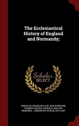 9781297837678: The Ecclesiastical History of England and Normandy;