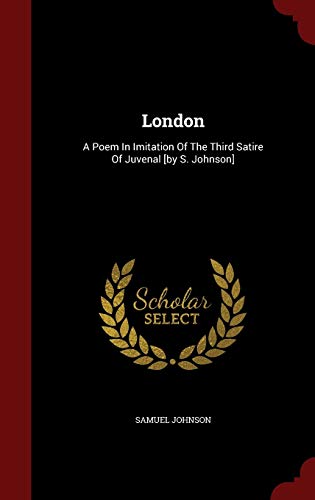 9781297848315: London: A Poem In Imitation Of The Third Satire Of Juvenal [by S. Johnson]