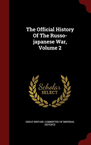 9781297859090: The Official History Of The Russo-japanese War, Volume 2