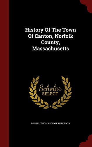 9781297860140: History Of The Town Of Canton, Norfolk County, Massachusetts
