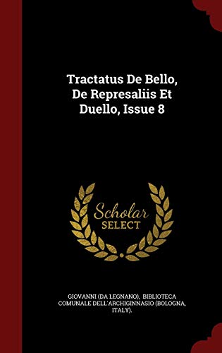 9781297864391: Tractatus De Bello, De Represaliis Et Duello, Issue 8