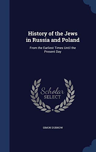 9781297866005: History of the Jews in Russia and Poland: From the Earliest Times Until the Present Day