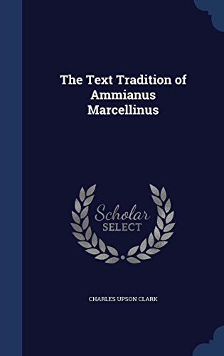 Stock image for The Text Tradition of Ammianus Marcellinus for sale by Lucky's Textbooks