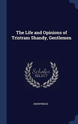 9781297867125: The Life and Opinions of Tristram Shandy, Gentlemen