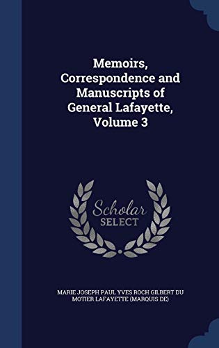 9781297870200: Memoirs, Correspondence and Manuscripts of General Lafayette, Volume 3