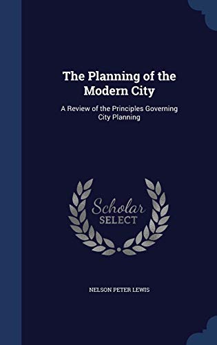 9781297870361: The Planning of the Modern City: A Review of the Principles Governing City Planning