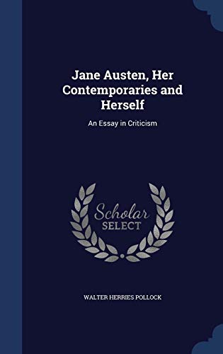 Stock image for Jane Austen, Her Contemporaries and Herself: An Essay in Criticism for sale by Half Price Books Inc.