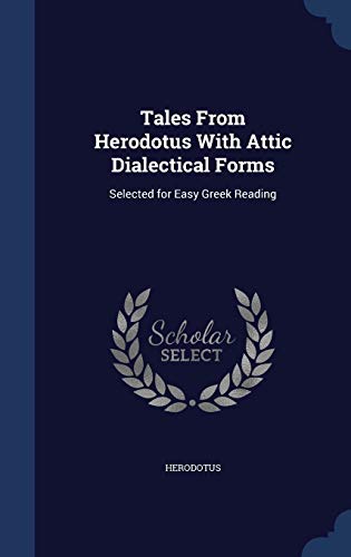 9781297876431: Tales From Herodotus With Attic Dialectical Forms: Selected for Easy Greek Reading