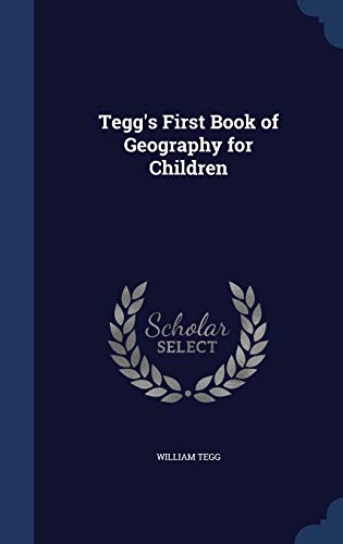 9781297876462: Tegg's First Book of Geography for Children