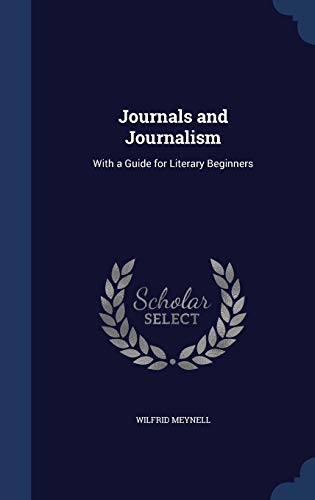 9781297877117: Journals and Journalism: With a Guide for Literary Beginners
