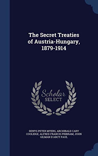 9781297881985: The Secret Treaties of Austria-Hungary, 1879-1914