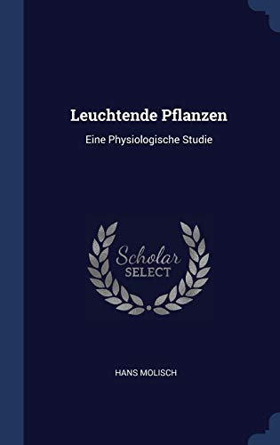 Imagen de archivo de Leuchtende Pflanzen: Eine Physiologische Studie a la venta por WorldofBooks