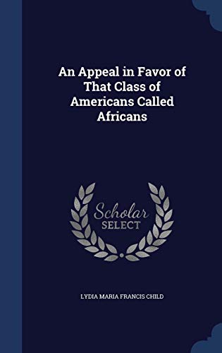 Beispielbild fr An Appeal in Favor of That Class of Americans Called Africans zum Verkauf von Lucky's Textbooks