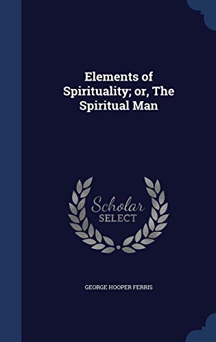 Beispielbild fr Elements of Spirituality; or, The Spiritual Man zum Verkauf von Lucky's Textbooks