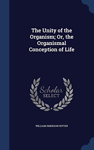 9781297888021: The Unity of the Organism; Or, the Organismal Conception of Life
