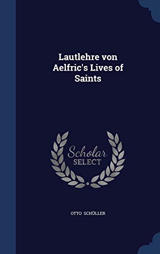 9781297889356: Lautlehre von Aelfric's Lives of Saints