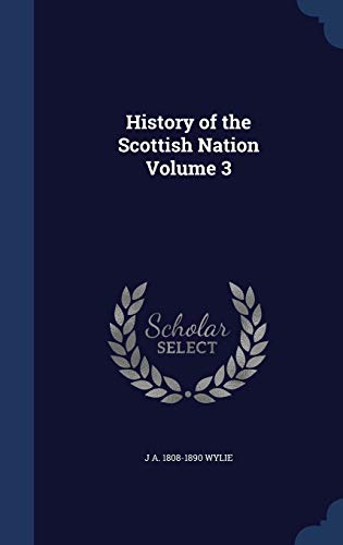 9781297896415: History of the Scottish Nation Volume 3