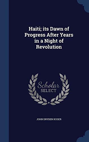 9781297897825: Haiti; its Dawn of Progress After Years in a Night of Revolution