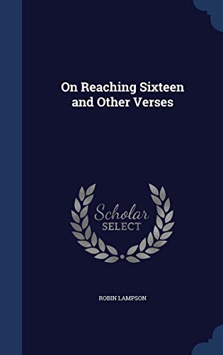 9781297898259: On Reaching Sixteen and Other Verses