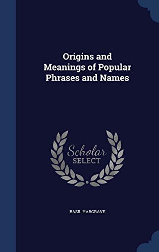 Stock image for Origins and Meanings of Popular Phrases and Names for sale by Lucky's Textbooks