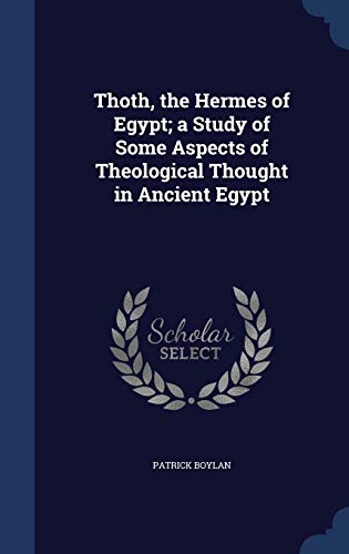 9781297901058: Thoth, the Hermes of Egypt; a Study of Some Aspects of Theological Thought in Ancient Egypt