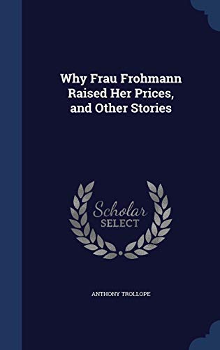 9781297906831: Why Frau Frohmann Raised Her Prices, and Other Stories