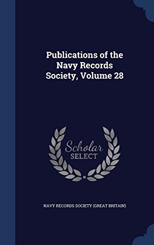 9781297908507: Publications of the Navy Records Society, Volume 28