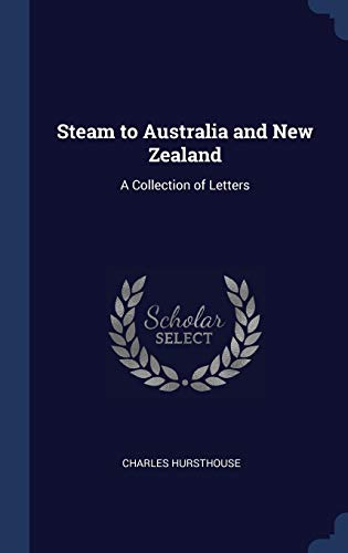 Imagen de archivo de Steam to Australia and New Zealand: A Collection of Letters a la venta por Lucky's Textbooks