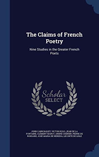 Stock-Bild f�r The Claims of French Poetry: Nine Studies in the Greater French Poets