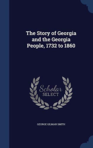 9781297914676: The Story of Georgia and the Georgia People, 1732 to 1860