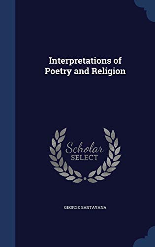 Interpretations of Poetry and Religion (Hardback) - George Santayana