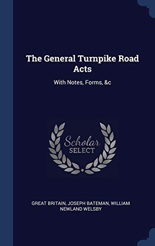 Stock image for The General Turnpike Road Acts: With Notes, Forms, &c for sale by Lucky's Textbooks