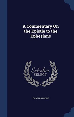 9781297926877: A Commentary On the Epistle to the Ephesians