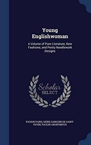 Stock image for Young Englishwoman: A Volume of Pure Literature, New Fashions, and Pretty Needlework Designs for sale by Lucky's Textbooks