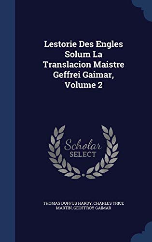 Imagen de archivo de Lestorie Des Engles Solum La Translacion Maistre Geffrei Gaimar, Volume 2 a la venta por Lucky's Textbooks