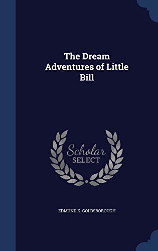 Imagen de archivo de The Dream Adventures of Little Bill a la venta por Lucky's Textbooks