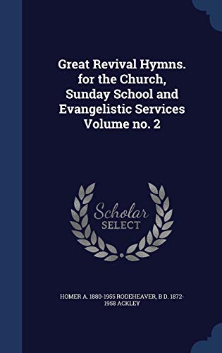 9781297936043: Great Revival Hymns. for the Church, Sunday School and Evangelistic Services Volume no. 2